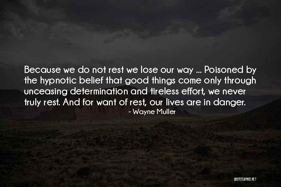 Determination Effort Quotes By Wayne Muller Determination Effort Quotes By Wayne Muller