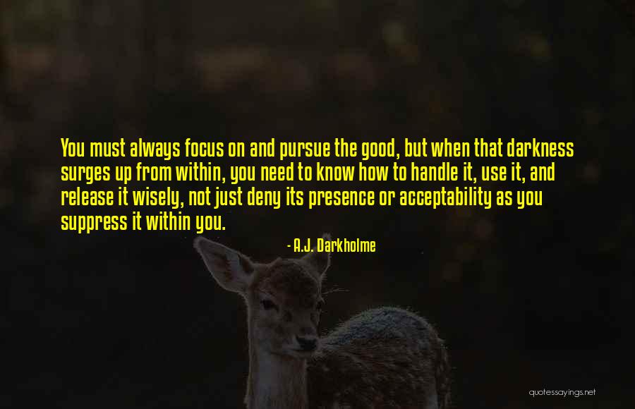 Determination Focus Quotes By A.J. Darkholme Determination Focus Quotes By A.J. Darkholme