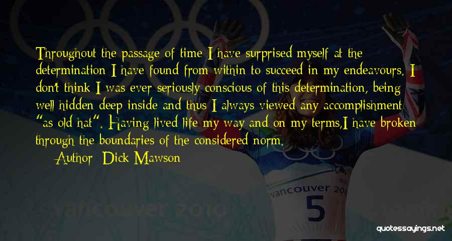 Determination In Life Quotes By Dick Mawson