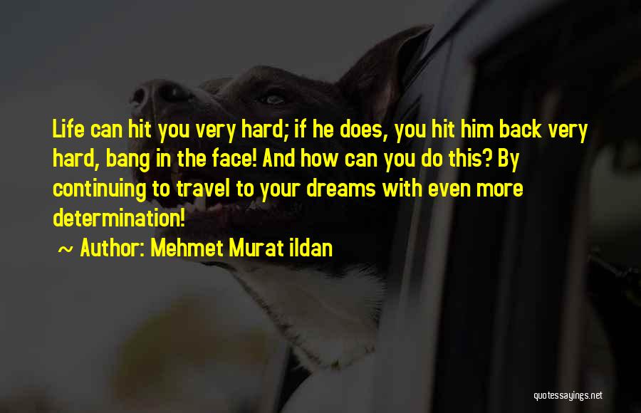 Determination In Life Quotes By Mehmet Murat Ildan