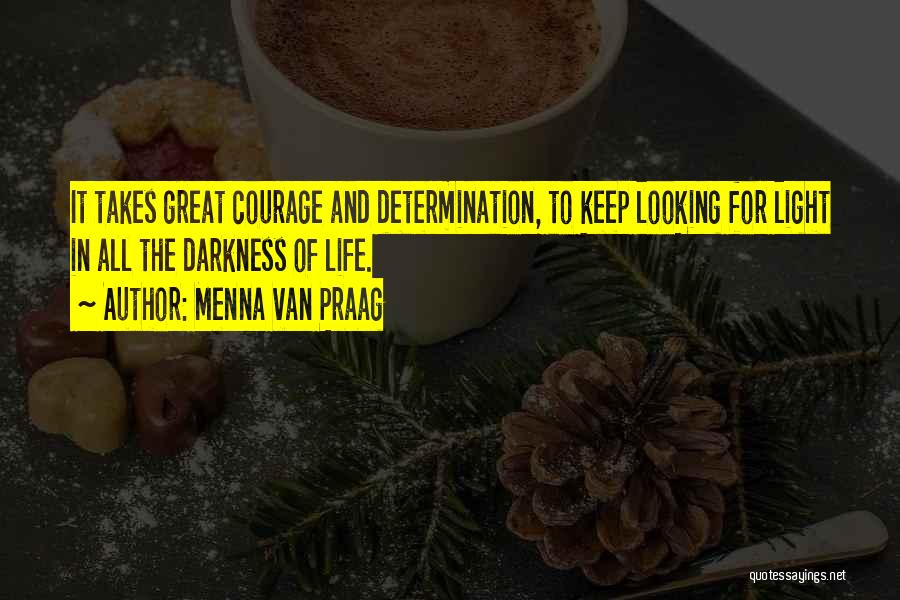 Determination In Life Quotes By Menna Van Praag