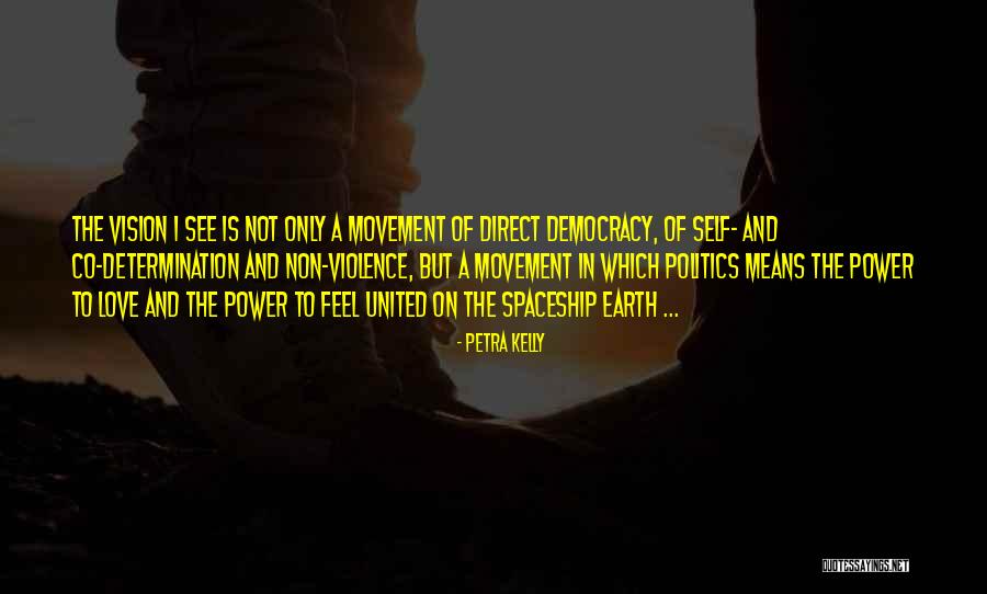 Determination In Love Quotes By Petra Kelly Determination In Love Quotes By Petra Kelly