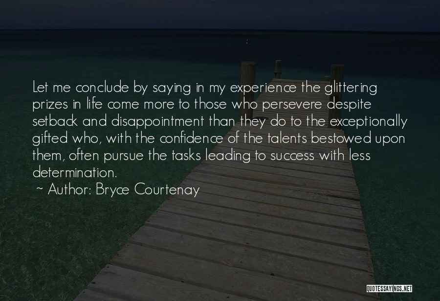 Determination Leading To Success Quotes By Bryce Courtenay