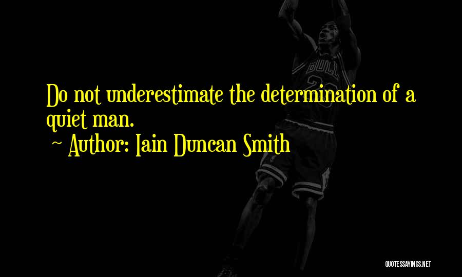 Determination Quotes By Iain Duncan Smith