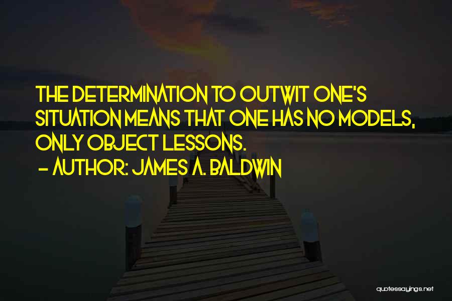 Determination Quotes By James A. Baldwin