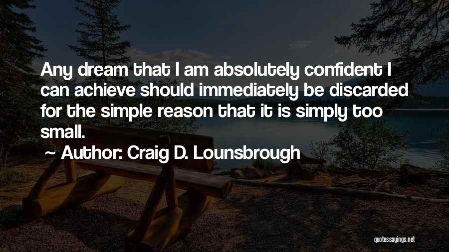 Determination To Achieve Goals Quotes By Craig D. Lounsbrough