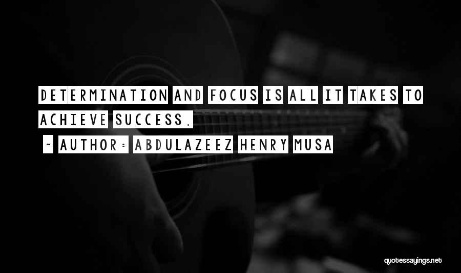 Determination To Success Quotes By Abdulazeez Henry Musa