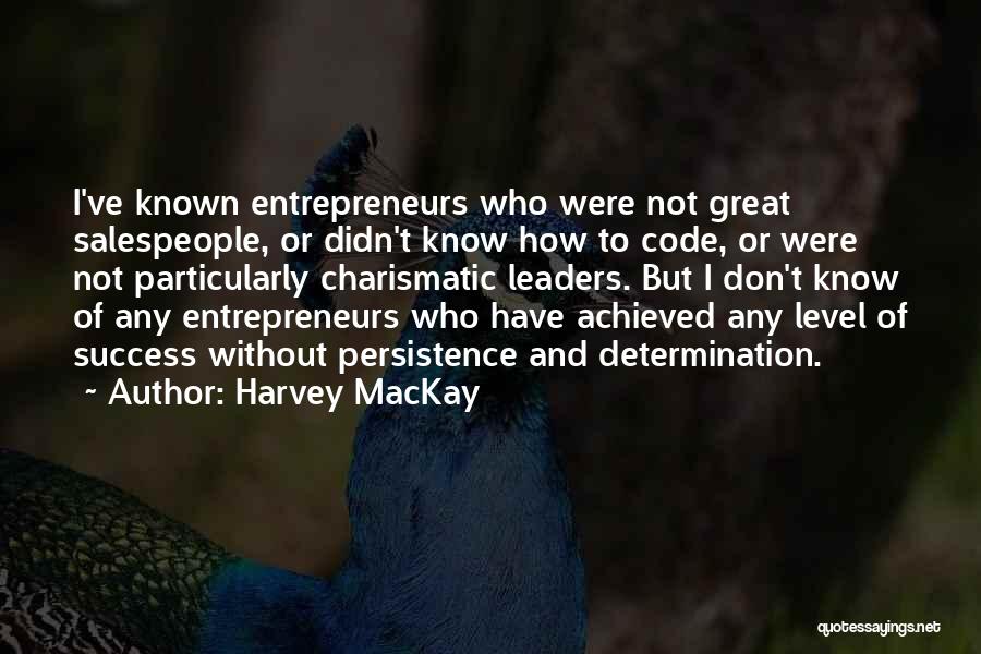 Determination To Success Quotes By Harvey MacKay