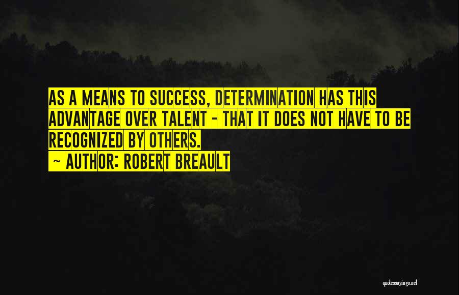 Determination To Success Quotes By Robert Breault