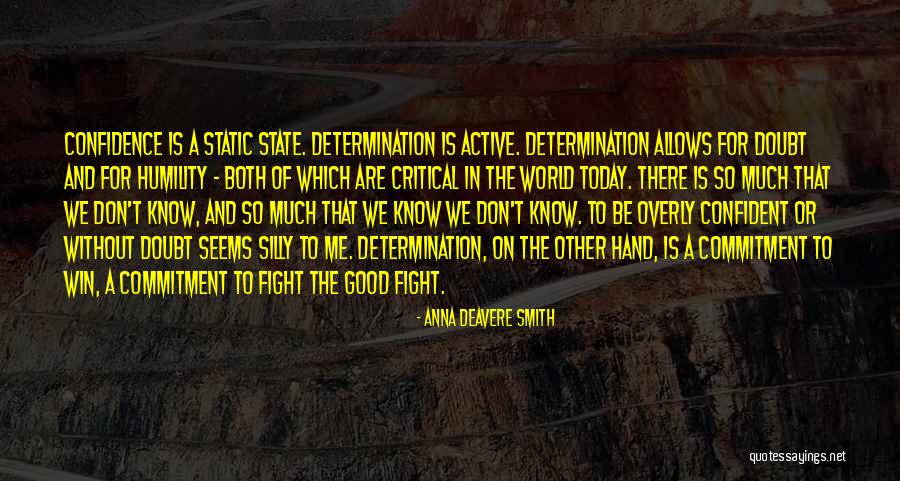 Determination To Win Quotes By Anna Deavere Smith Determination To Win Quotes By Anna Deavere Smith