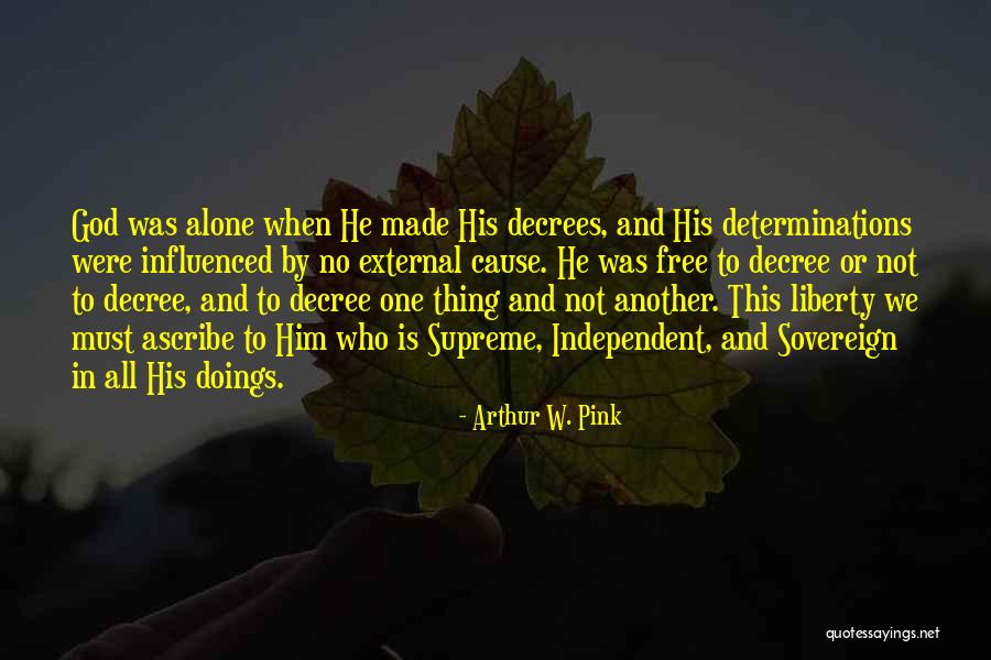 Determinations Quotes By Arthur W. Pink