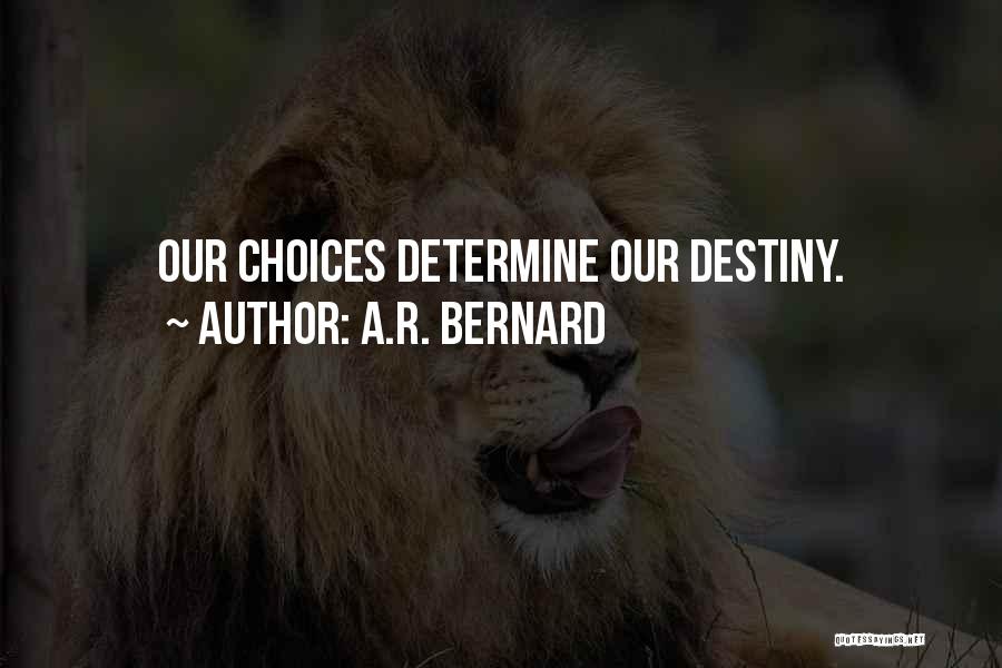 Determine Destiny Quotes By A.R. Bernard