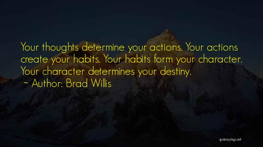 Determine Destiny Quotes By Brad Willis