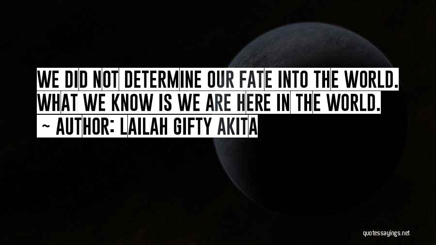 Determine Destiny Quotes By Lailah Gifty Akita