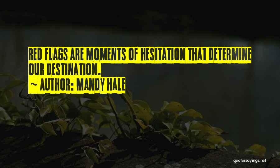 Determine Destiny Quotes By Mandy Hale