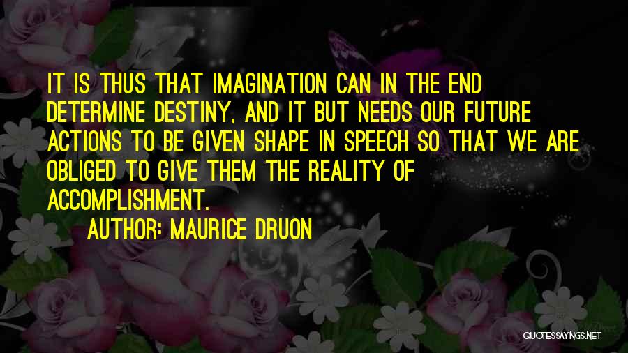 Determine Destiny Quotes By Maurice Druon