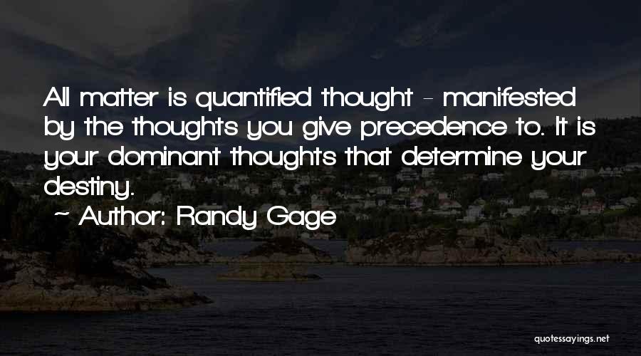 Determine Destiny Quotes By Randy Gage