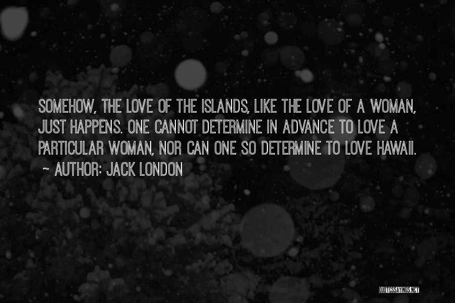 Determine Love Quotes By Jack London