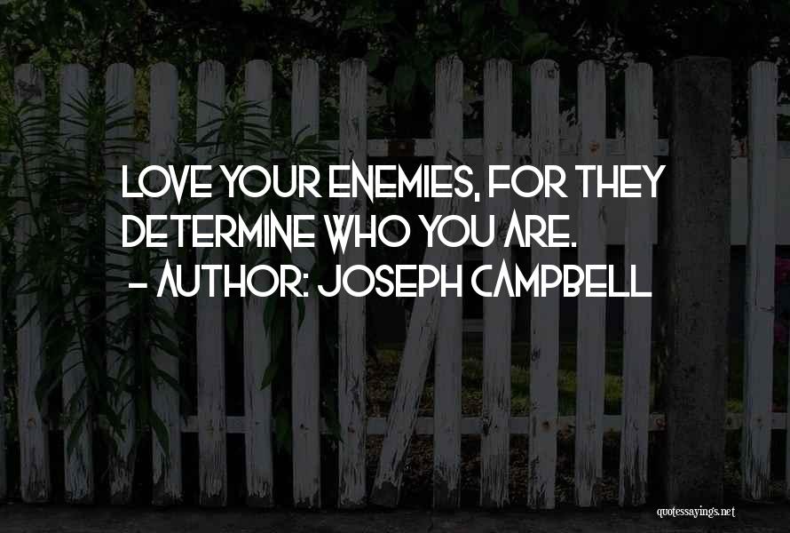 Determine Love Quotes By Joseph Campbell