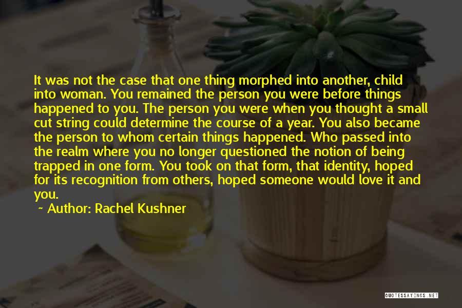 Determine Love Quotes By Rachel Kushner