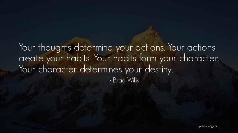 Determine Your Destiny Quotes By Brad Willis Determine Your Destiny Quotes By Brad Willis