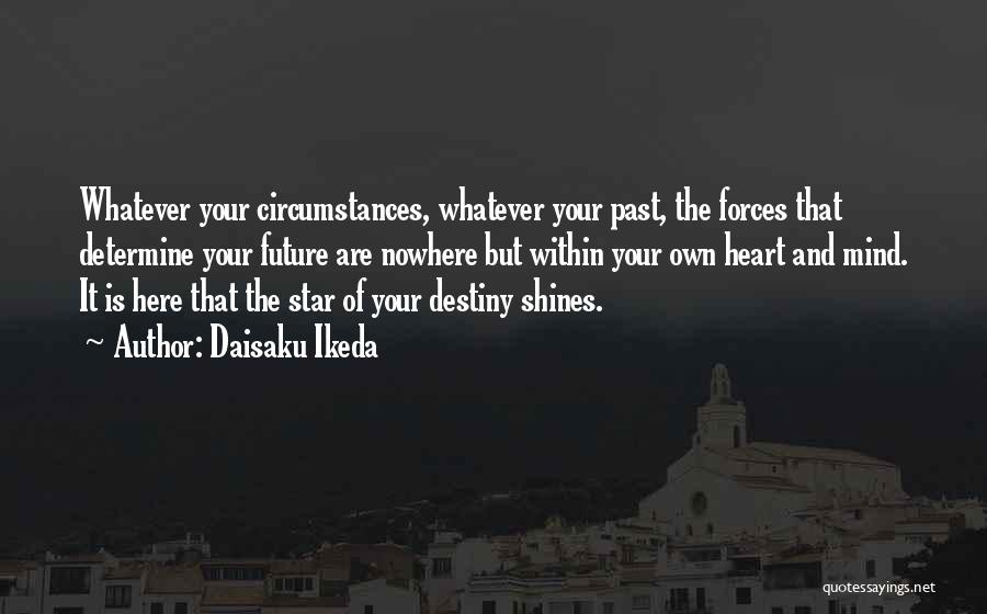 Determine Your Future Quotes By Daisaku Ikeda