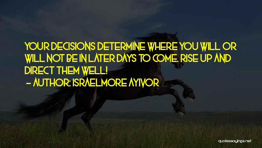 Determine Your Future Quotes By Israelmore Ayivor