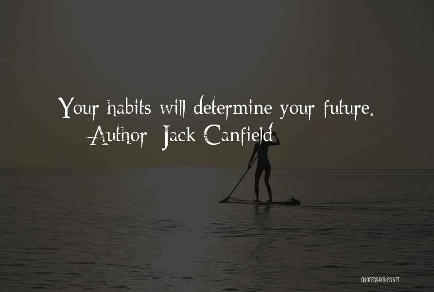 Determine Your Future Quotes By Jack Canfield