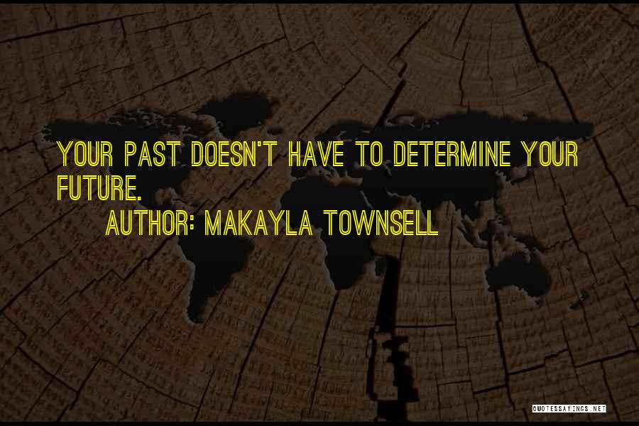 Determine Your Future Quotes By Makayla Townsell