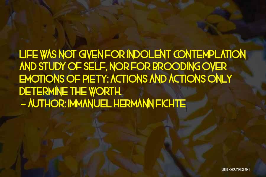 Determine Your Worth Quotes By Immanuel Hermann Fichte