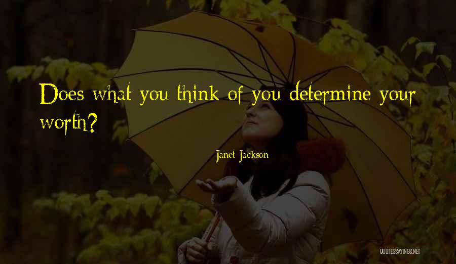 Determine Your Worth Quotes By Janet Jackson