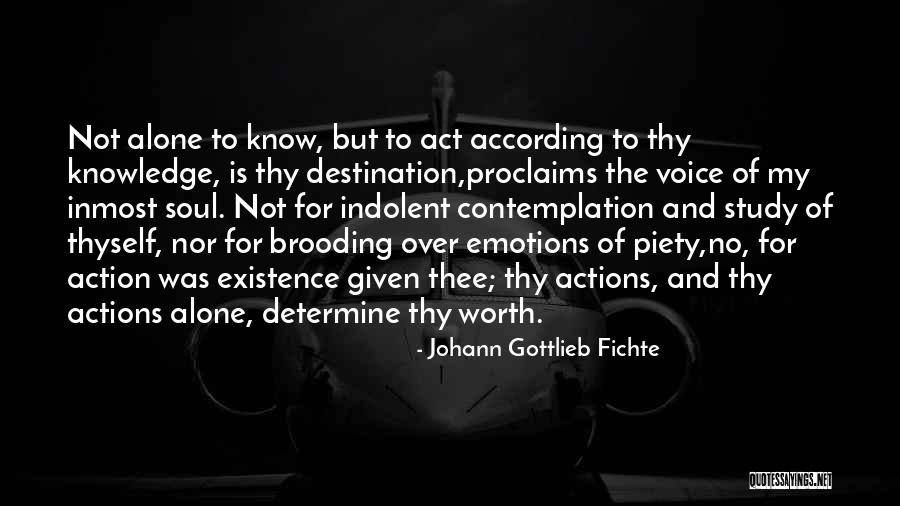 Determine Your Worth Quotes By Johann Gottlieb Fichte