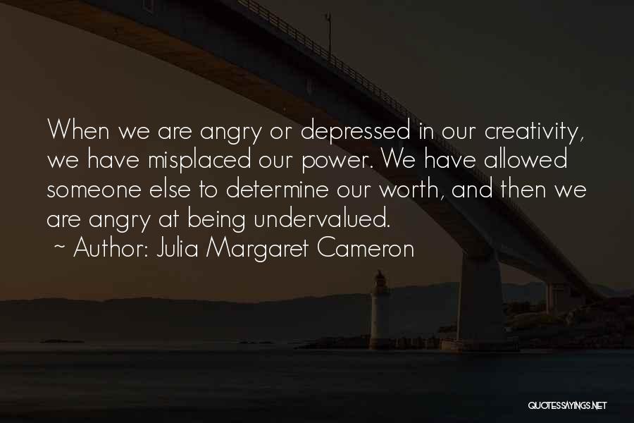 Determine Your Worth Quotes By Julia Margaret Cameron