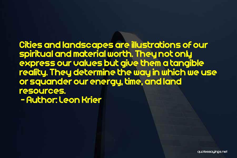 Determine Your Worth Quotes By Leon Krier