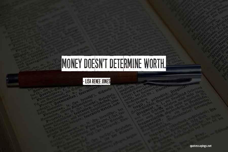 Determine Your Worth Quotes By Lisa Renee Jones