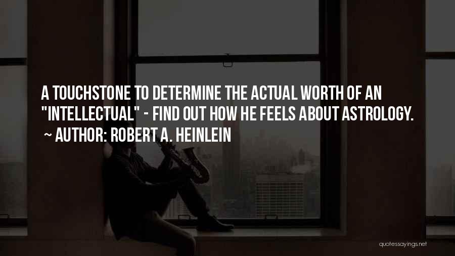 Determine Your Worth Quotes By Robert A. Heinlein