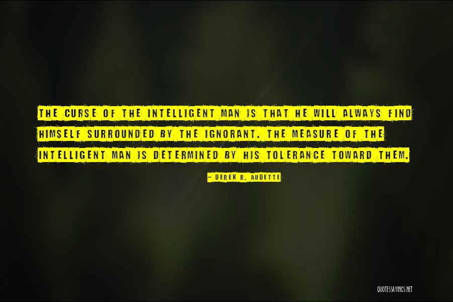 Determined Men Quotes By Derek R. Audette Determined Men Quotes By Derek R. Audette