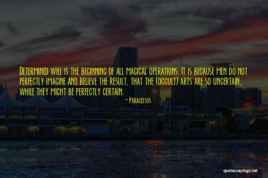 Determined Men Quotes By Paracelsus Determined Men Quotes By Paracelsus