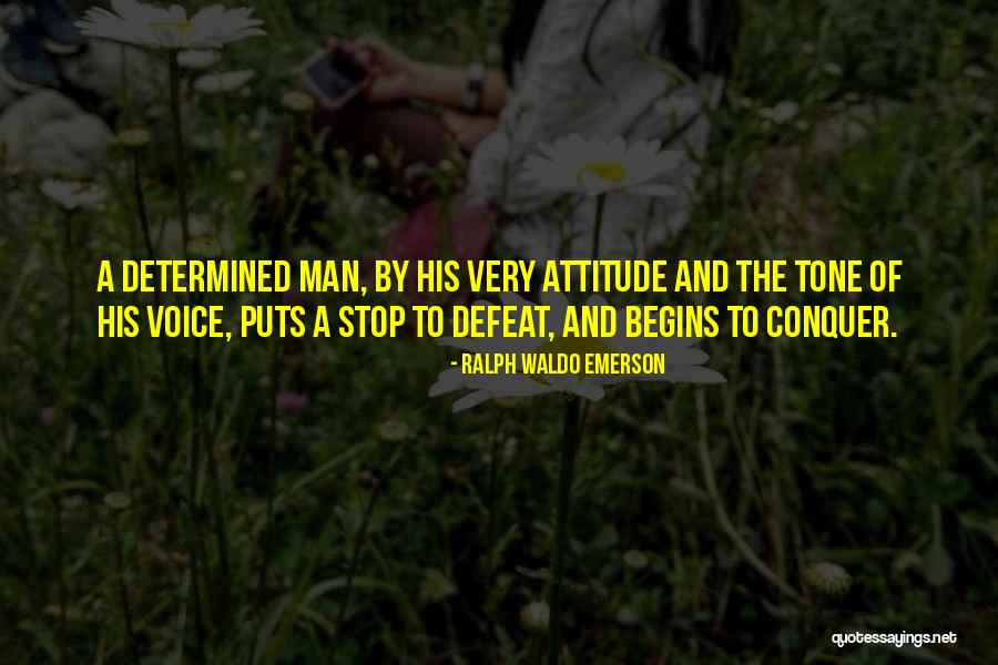 Determined Men Quotes By Ralph Waldo Emerson Determined Men Quotes By Ralph Waldo Emerson