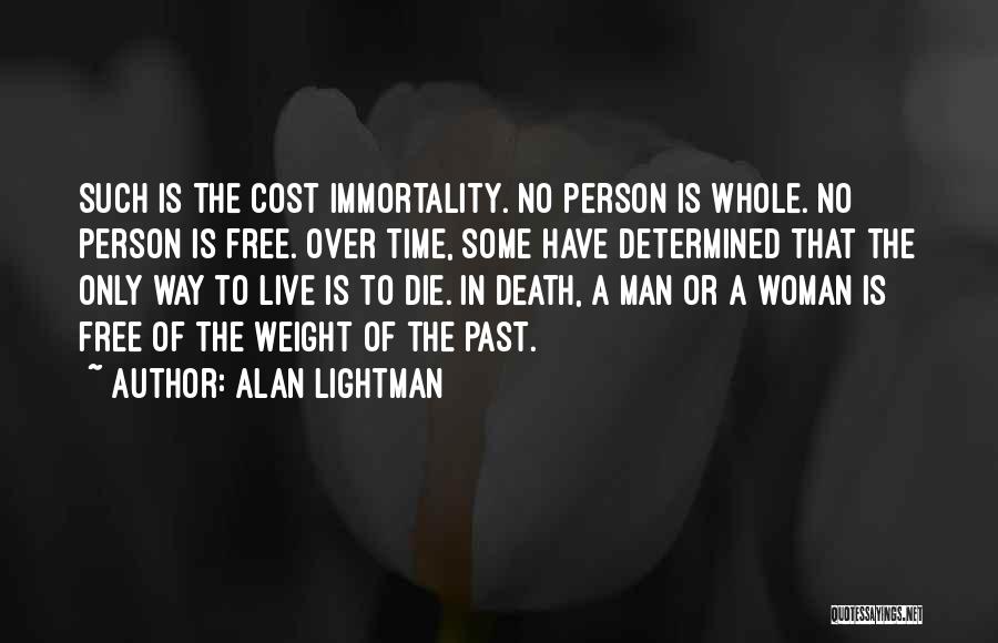 Determined Woman Quotes By Alan Lightman