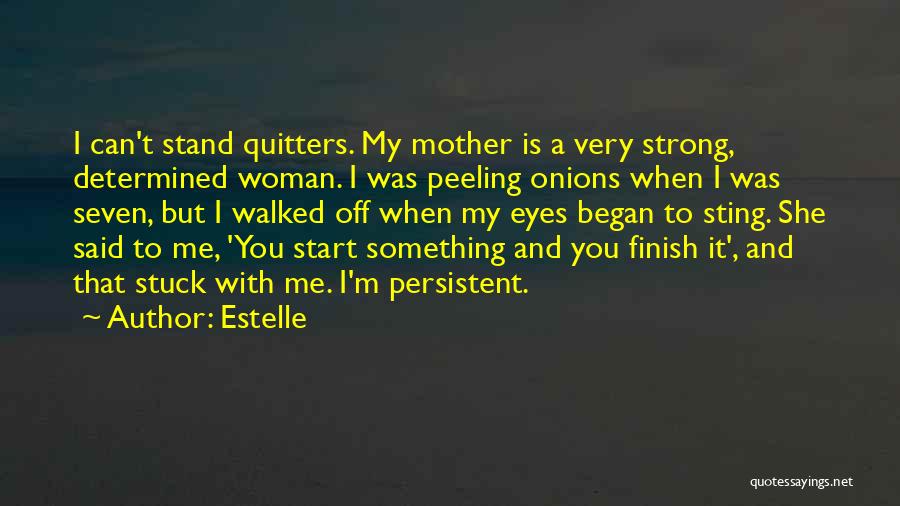 Determined Woman Quotes By Estelle