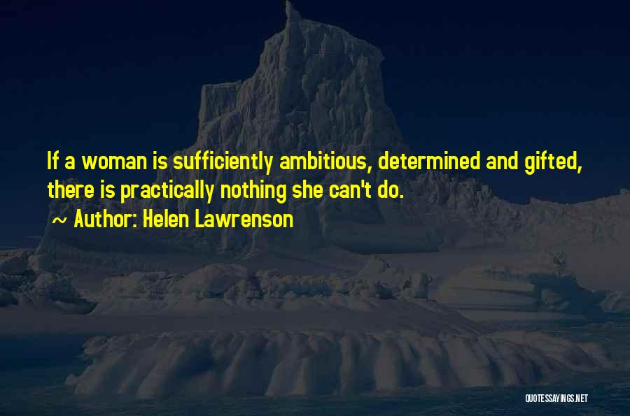 Determined Woman Quotes By Helen Lawrenson