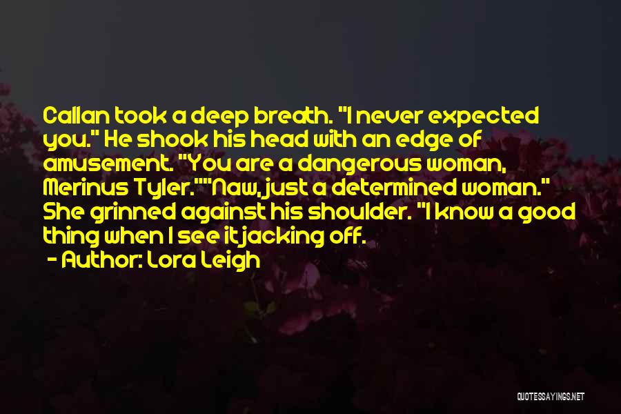 Determined Woman Quotes By Lora Leigh