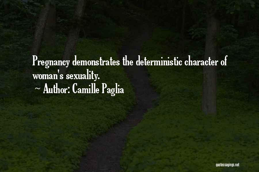 Deterministic Quotes By Camille Paglia