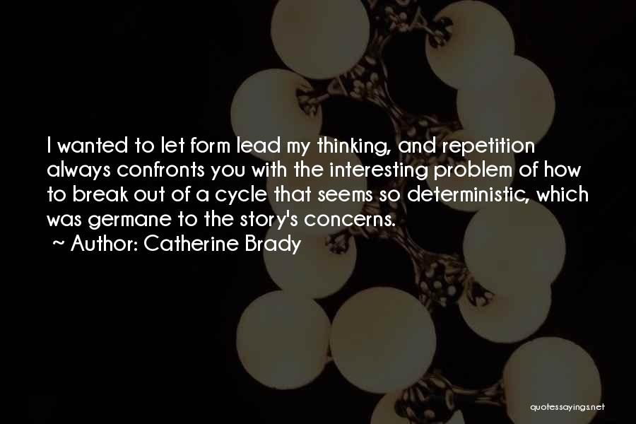 Deterministic Quotes By Catherine Brady