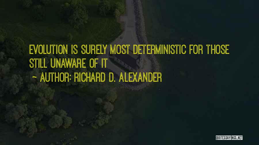 Deterministic Quotes By Richard D. Alexander