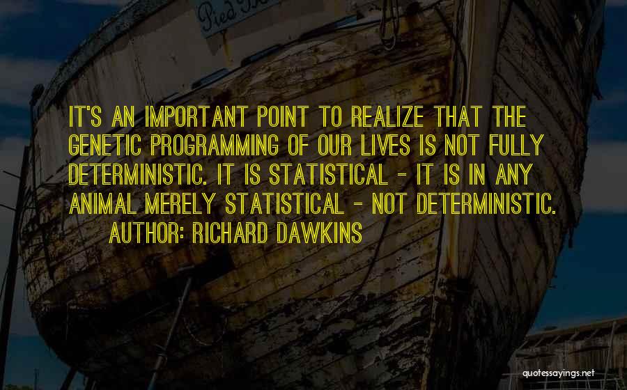 Deterministic Quotes By Richard Dawkins