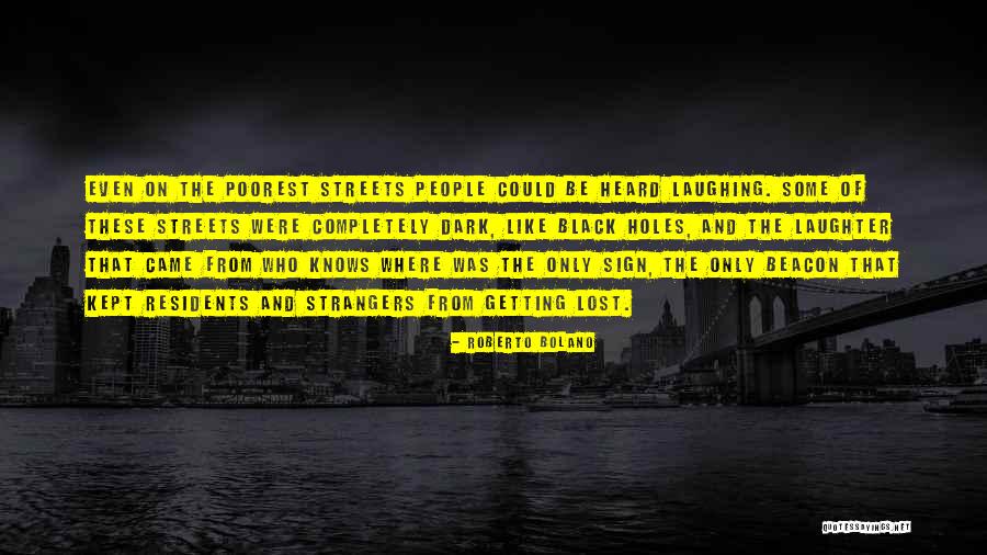 Deterrable Quotes By Roberto Bolano Deterrable Quotes By Roberto Bolano