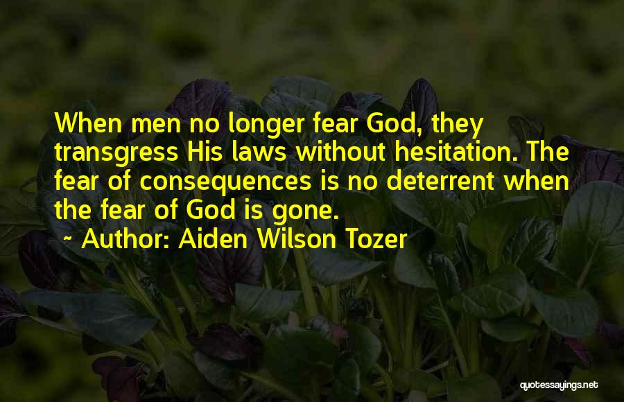 Deterrent Quotes By Aiden Wilson Tozer