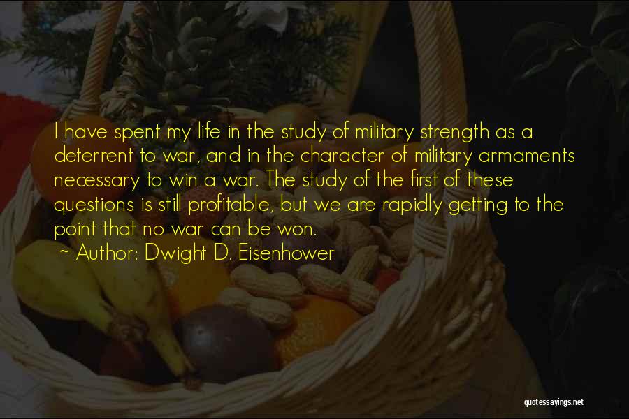 Deterrent Quotes By Dwight D. Eisenhower